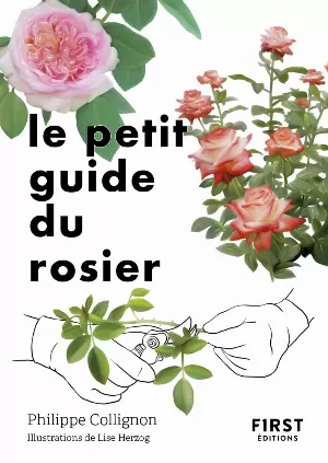 Philippe Collignon – Le Petit Guide du rosier